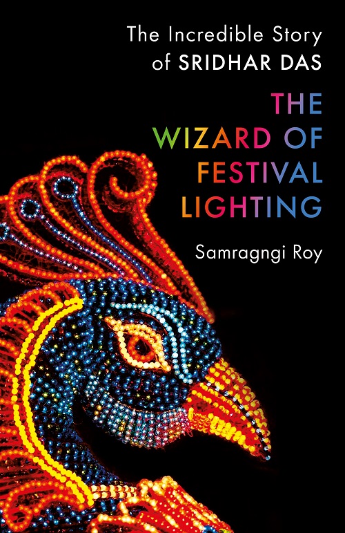 The Wizard of Festival Lighting: The Incredible Story of Sridhar Das