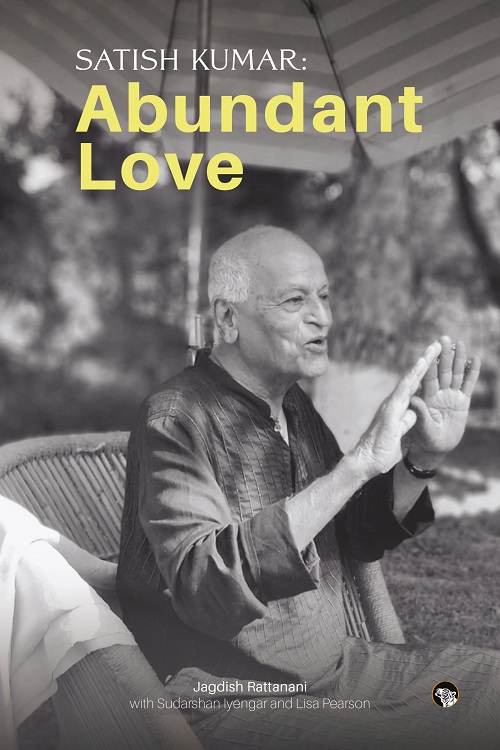 Satish Kumar: Abundant Love
