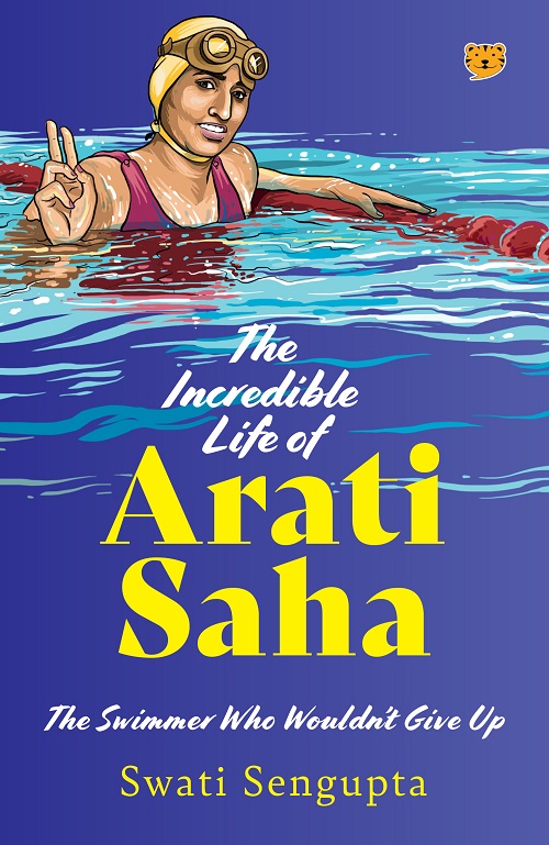 The Incredible Life of Arati Saha